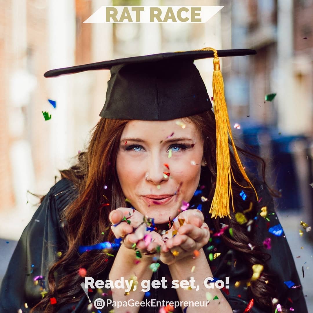You are currently viewing A typical view of the Rat Race: Graduation
